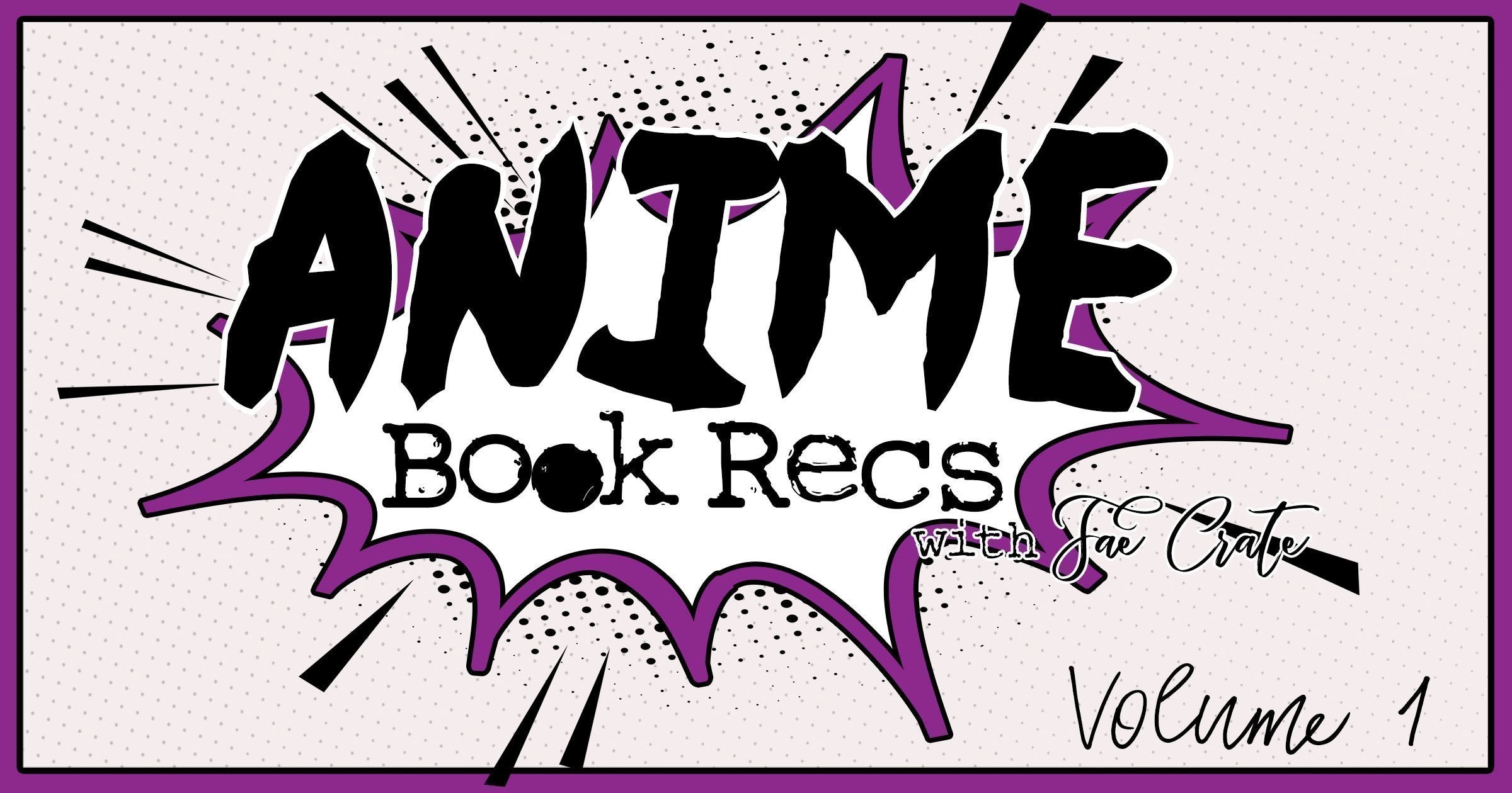 Anime Book Recommendations Vol. 1