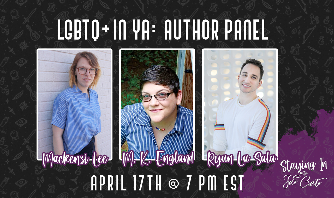 LGBTQ+ In YA Author Panel: Ryan La Sala, MK England, & Mackenzi Lee
